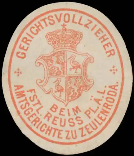 Gerichtsvollzieher beim F. Reuss. Pl. Ã. L. Amtsgerichte zu Zeulenroda