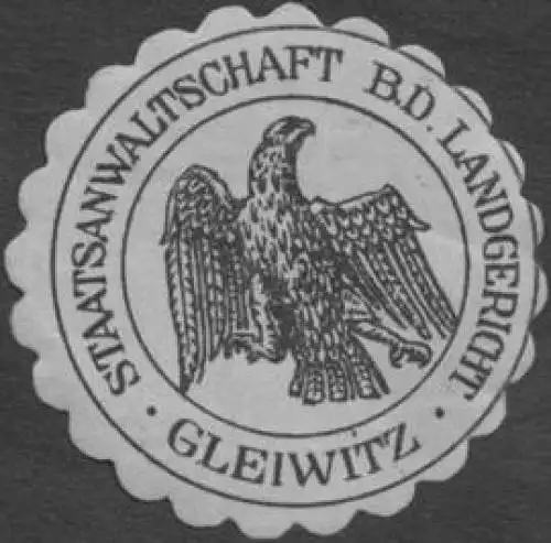 Staatsanwaltschaft b.d. Landgericht Gleiwitz