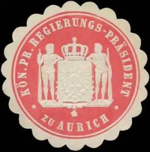 KÃ¶n. Pr. Regierungs-PrÃ¤sident zu Aurich