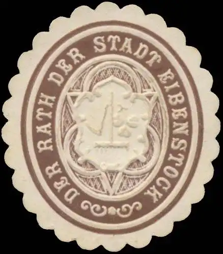 Der Rath der Stadt Eibenstock