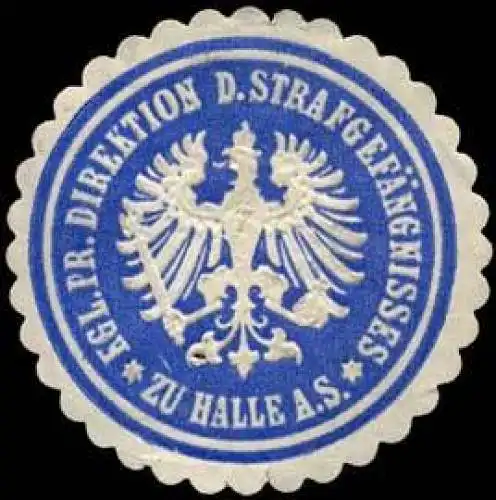 K. Pr. Direktion des Strafgefängnisses zu Halle an der Saale