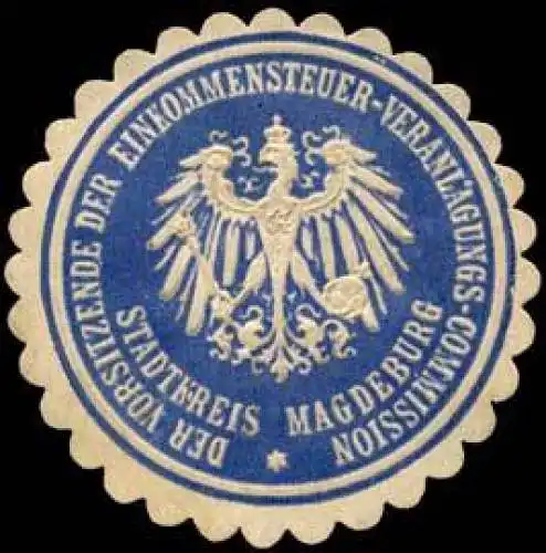 Der Vorsitzende der Einkommensteuer - Veranlagungs - Commission Stadtkreis Magdeburg