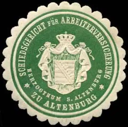 Schiedsgericht fÃ¼r Arbeiterversicherung - Herzogthum SÃ¤chsisch Altenburg zu Altenburg