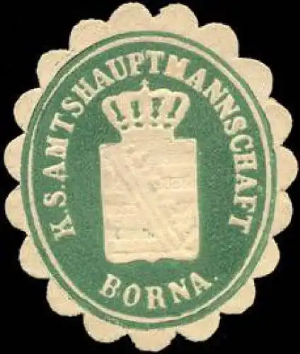 KÃ¶niglich sÃ¤chsische Amtshauptmannschaft Borna
