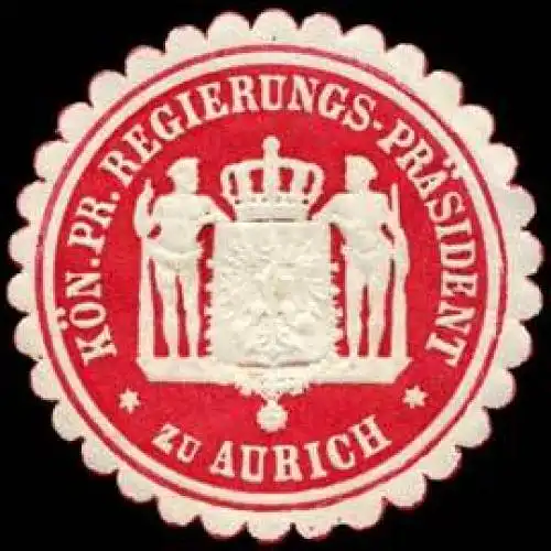 Königlich Preussischer Regierungs - Präsident zu Aurich