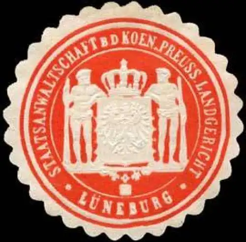 Staatsanwaltschaft bei dem Koeniglich Preussischen Landgericht - Lüneburg