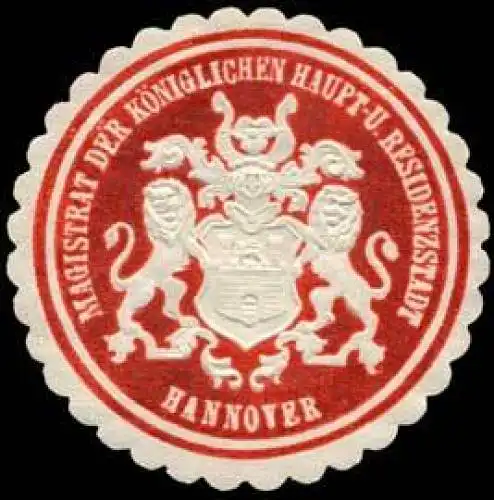 Magistrat der KÃ¶niglichen Haupt - und Residenzstadt - Hannover