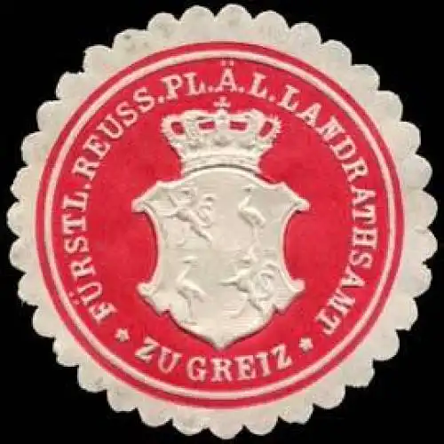 Fürstlich Reuss Pl. Ã. L. Landrathsamt zu Greiz