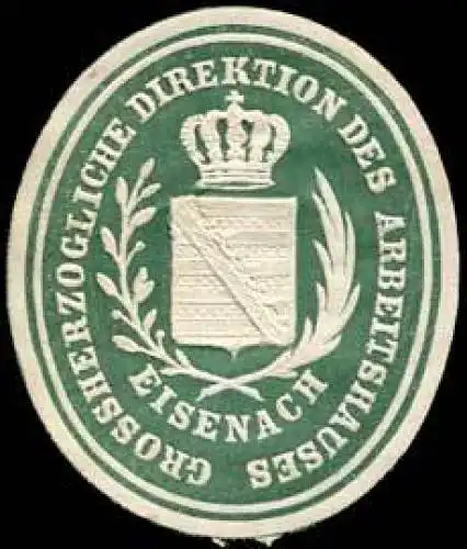 Gr. Direktion des Arbeitshauses Eisenach