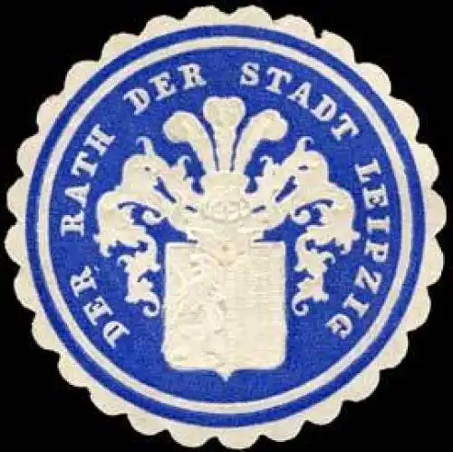 Der Rath der Stadt Leipzig