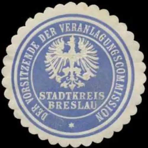 Der Vorsitzende der Veranlagungscommission Stadtkreis Breslau