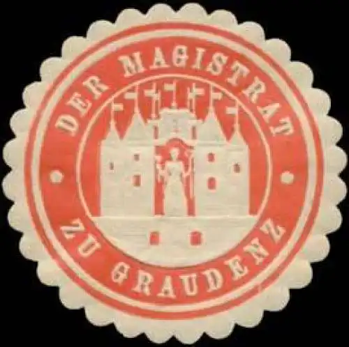 Der Magistrat zu Graudenz