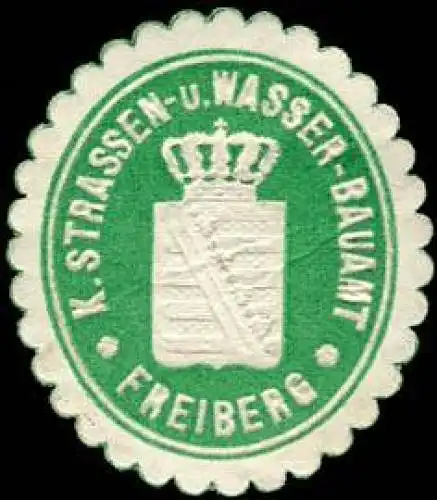 Königliche Strassen - und Wasser - Bauamt - Freiberg