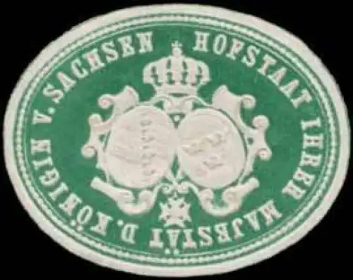 Hofstaat Ihrer Majestät der Königin von Sachsen