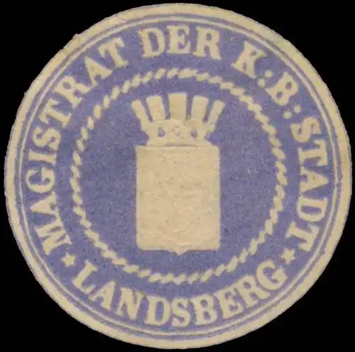 Magistrat der K. B. Stadt Landsberg
