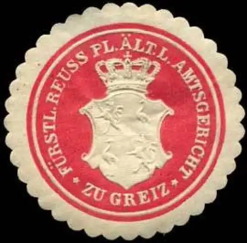 Fürstlich Reuss Pl. Ãlt. L. Amtsgericht - Greiz