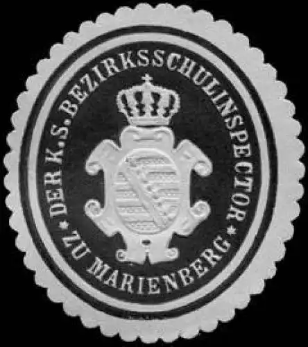 Der K. S. Bezirksschulinspector zu Marienberg