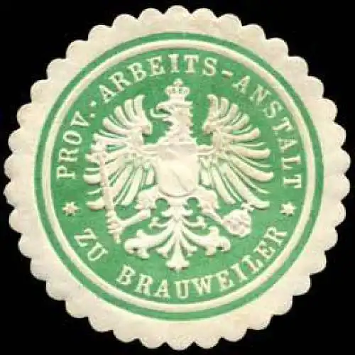 Provinzial Arbeits - Anstalt zu Brauweiler