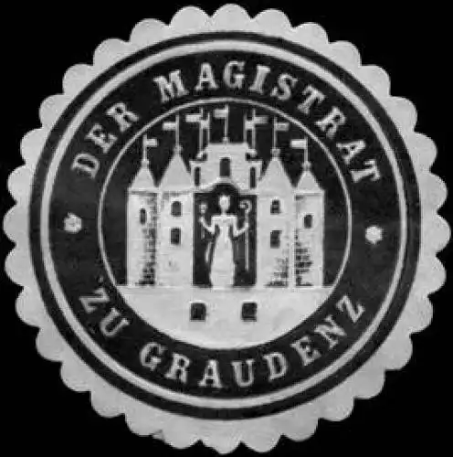 Der Magistrat zu Graudenz