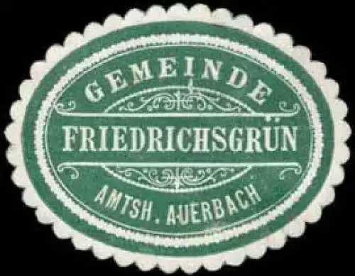 Gemeinde FriedrichsgrÃ¼n - Amtshauptmannschaft Auerbach