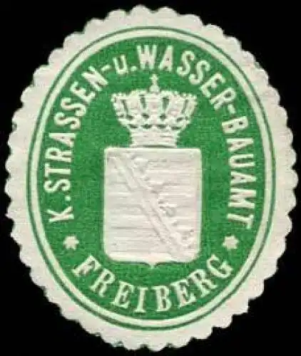 Königliche Strassen- und Wasser- Bauamt-Freiberg