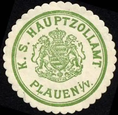 KÃ¶niglich SÃ¤chsische Hauptzollamt Plauen im Vogtland