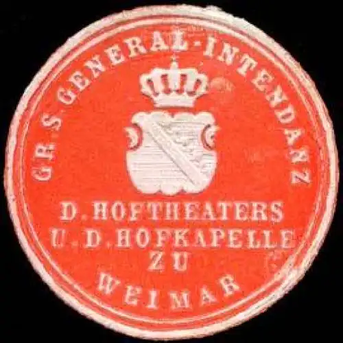 Grossherzoglich SÃ¤chsische General-Intendanz des Hoftheaters zu Weimar