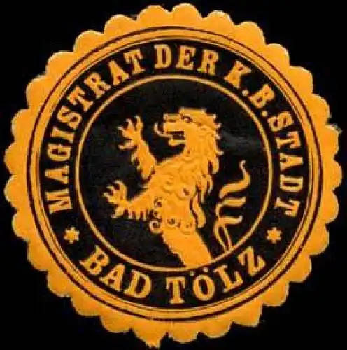 Magistrat der KÃ¶niglich Bayerischen Stadt - Bad TÃ¶lz