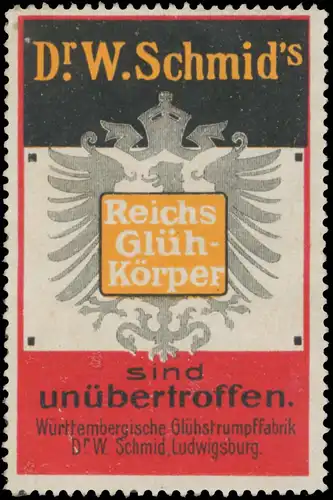 Dr. W. Schmids ReichsglÃ¼hkÃ¶rper sind unÃ¼bertroffen