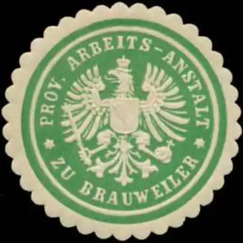 Prov. Arbeits-Anstalt zu Brauweiler