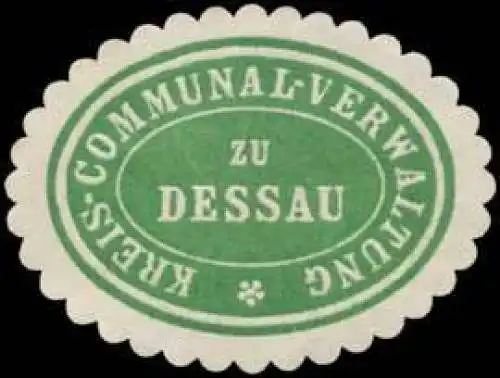 Kreis-Communal-Verwaltung zu Dessau