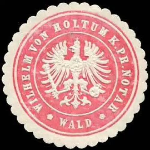 KÃ¶niglich Preussischer Notar Wilhelm von Holtum - Wald