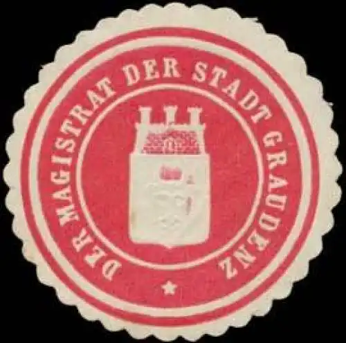 Der Magistrat der Stadt Graudenz