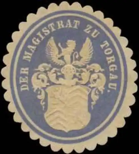 Der Magistrat zu Torgau