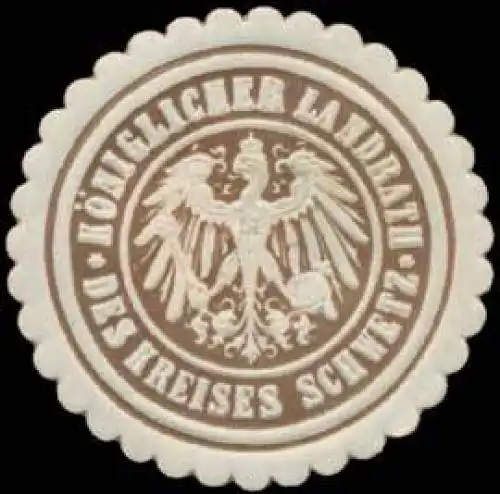 K. Landrath des Kreises Schwetz/WestpreuÃen