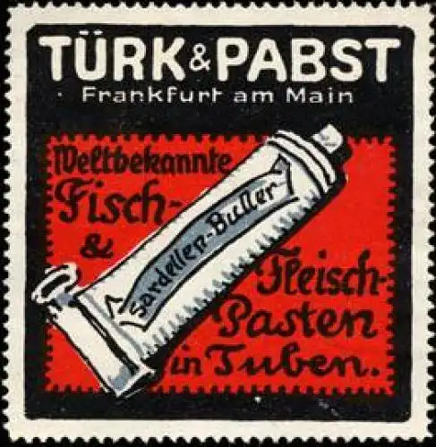 Türk & Pabst - Weltbekannte Fisch & Fleischpasteten in Tuben