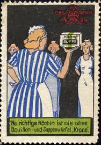 Ne richtige Köchin ist nie ohne Bouillion - und Suppenwürfel Krone
