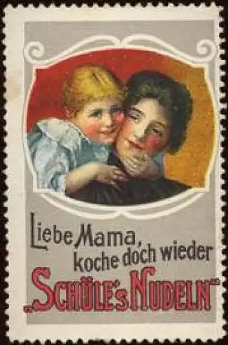 Liebe Mama, koche doch wieder SchÃ¼les Nudeln