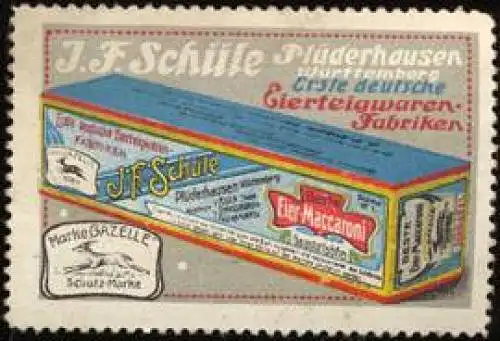 J.F. Schüle - Plüderhausen, Württemberg - Erste deutsche Eierteigwaren - Fabriken Marke : Gazelle