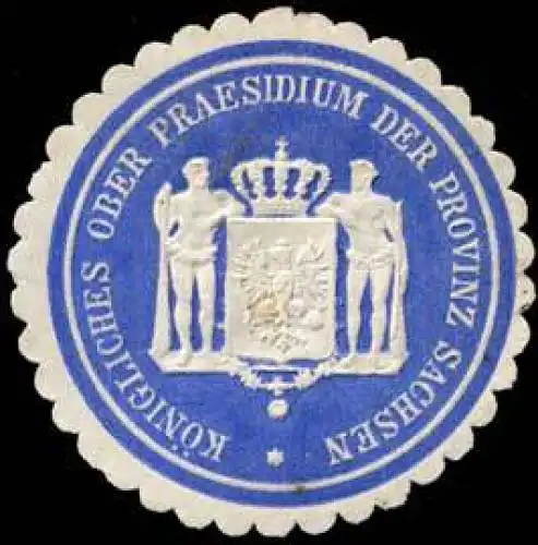 K. Ober Praesidium der Provinz Sachsen