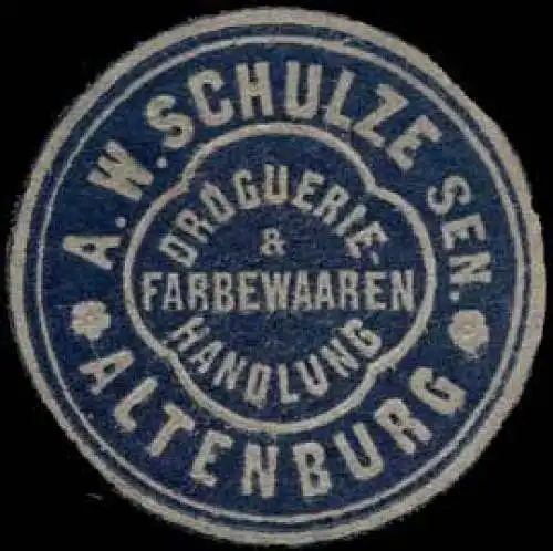 Droguerie- & Farbenwaaren-Handlung A.W. Schulze Sen. In Altenburg