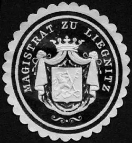 Magistrat zu Liegnitz/Schlesien