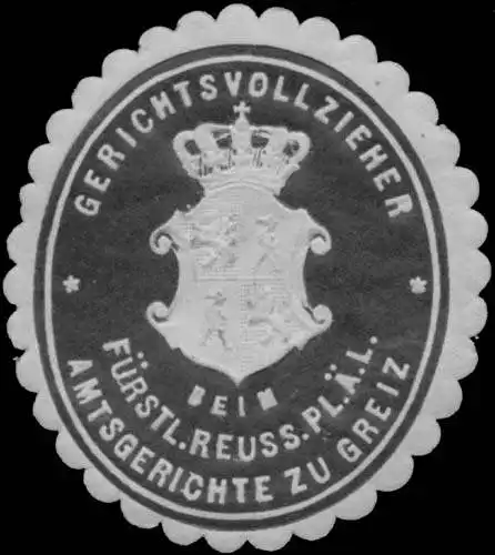 Gerichtsvollzieher beim F. Reuss. Pl. Ã. L. Amtsgerichte zu Greiz
