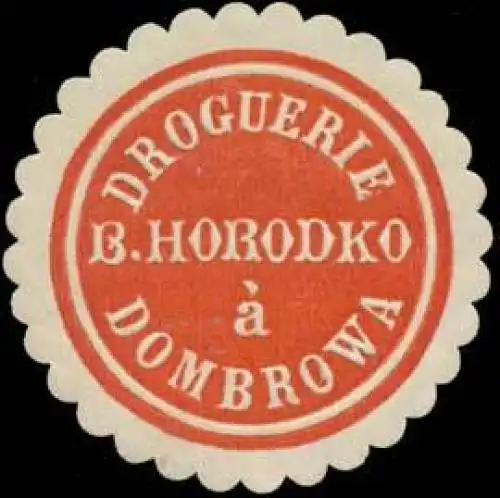 Droguerie B. Horodko a Dombrowa