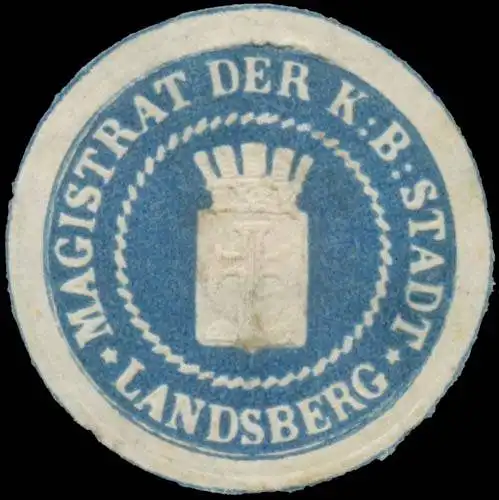 Magistrat der K. B. Stadt Landsberg