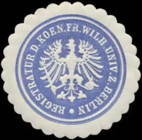 Registratur der K. Friedrich Wilhelms UniversitÃ¤t zu Berlin