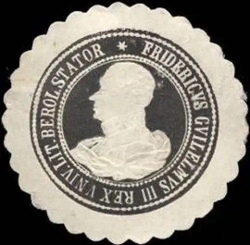 Fridericus Guilelmus III rex VNIV. Lit. Berol. Stator