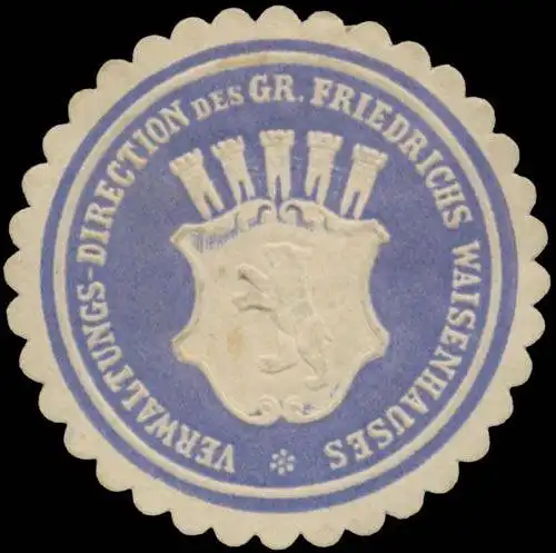 Verwaltungs-Direction des Gr. Friedrichs Waisenhauses Rummelsburg