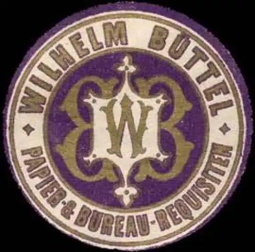 Papier- & Bureau-Requisiten Wilhelm BÃ¼ttel