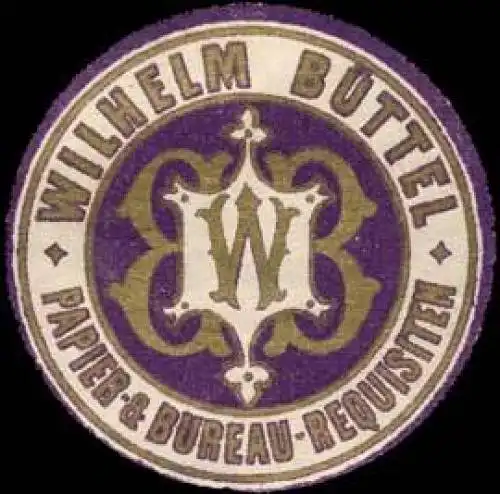 Papier- & Bureau-Requisiten Wilhelm Büttel